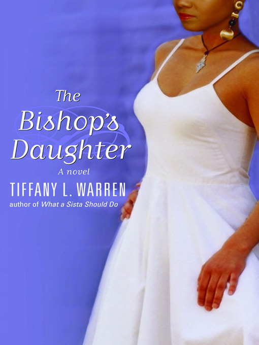Title details for The Bishop's Daughter by Tiffany L. Warren - Available